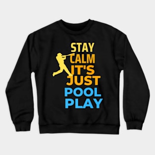 stay calm its just pool play Crewneck Sweatshirt